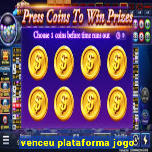 venceu plataforma jogo